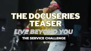Live Beyond You Service Challenge - Docuseries introduction (teaser)