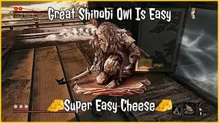Great Shinobi Owl Is Easy - How To Cheese The Great Shinobi Owl | Sekiro: Shadows Die Twice