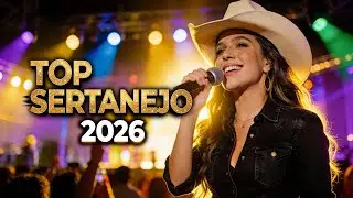 Sertanejo 2026: As Músicas Que Estão Dominando! 🔥 | Não Perca! 🎶