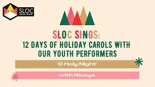 SLOC Sings: 12 Days of Holiday Carols- O Holy Night