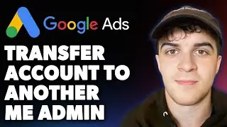 How to Transfer Google Ads Account to Another Account Google Ads Me Admin (Full 2025 Guide)