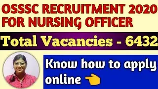 OSSSC recruitment 2020 for nursing officer | total vacancies 6432 |nursing officer recruitment 2020|