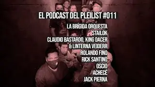 EL PODCAST DEL PLEILIST N&ordm; 011 (LA BR&Iacute;GIDA ORQUESTA, STAILOK, ROLANDO FINO, RICK SANTINO Y M&Aacute;S)