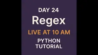 DAY 24 - Python Regex 🔠 | #pythonprogramming | Live at 10 AM