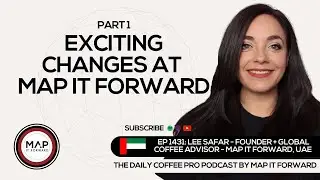 EP1431 Let's Talk About What's Going on in Coffee- Lee Safar |Map It Forward Podcast #coffeebusiness