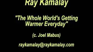 The Whole World's Getting Warmer Everyday.mpg