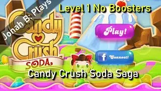 Candy Crush Soda Saga Level 1 No Boosters Old Version