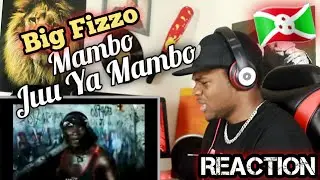 Big Fizzo - Mambo Juu Ya Mambo |REACTION