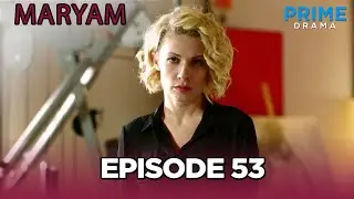 Turkish Drama in Urdu | Maryam Episode 53 | Hindi Dubbed | Prime Drama