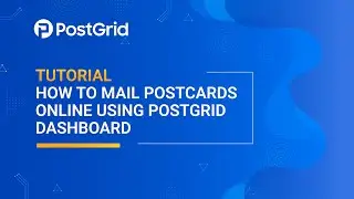 [Tutorial] - How to Mail Postcards Online Using PostGrid Dashboard