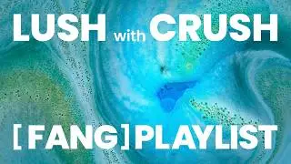 크러쉬 플레이리스트 노래모음 LUSH WITH CRUSH [FANG] PLAYLIST