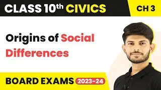 Origins of Social Differences | Democracy and Diversity | Class 10 Civics Chapter 3 (2023-24)