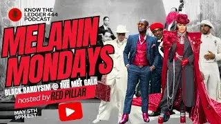 &ldquo;Black Dandyism @ The Met Gala&rdquo; Melanin Monday feat Red Pillar #WTHelly