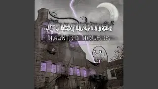 Haunted Houses