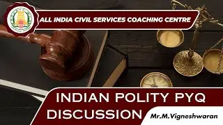 UPSC | Indian Polity | Previous Year Question Discussion | Mr. M. Vigneshwaran