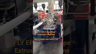 FLY EPE Foam Pipe Extrusion Machine