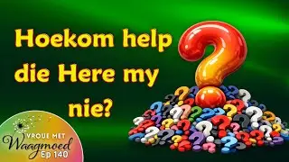 Hoekom help die Here my nie? | Ep140 | Marina Myburgh #podcast