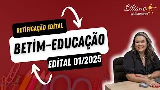 RETIFICAÇÃO DO EDITAL BETIM 2025: o que mudou, o que saiu da prova e como estudar agora