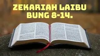 ZEKARIAH LAIBU Bung 8-14.