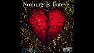 Nothing Is Forever - FREiZ (2015)