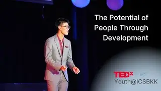 The Potential of People Through Development | Wen Tian (Jason) Jing | TEDxYouth@ICSBKK