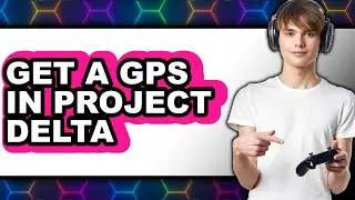 How to Get a Gps in Project Delta (updated)