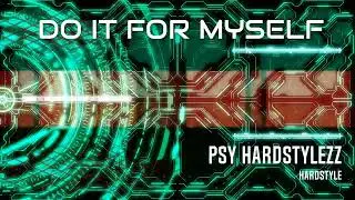 Psy Hardstylezz - Do it for myself