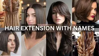 Hair Extensions 101 | With Names | Types & Styles You Need to Know | 2024 | 2025