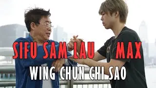 Wing Chun Chi Sao Sifu Sam  & Max