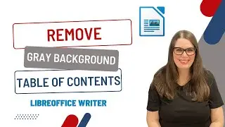 How to Remove the Gray Background from a Table of Contents in LibreOffice Writer