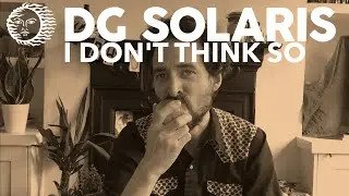 DG Solaris - I Don't Think So [OFFICIAL VIDEO]
