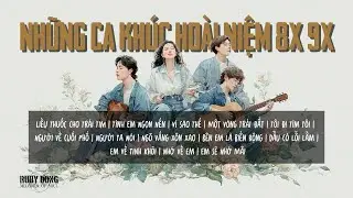 Những Ca Kh&uacute;c Ho&agrave;i Niệm Thời 8x 9x (Tập 2) | Acoustic, A cappella Cover.