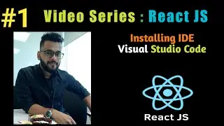 #1 : ReactJS Tutorial for Beginners | Visual Studio Code Download | IDE Setup | React Series