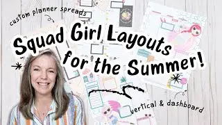 Squad Girl Layouts for the Summer | Custom Happy Planner Spreads