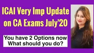 ICAI Very Imp Update on CA Exams July'20 | Is it GOOD or BAD? | How can you use it to your advantage