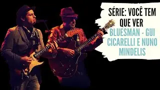 Blues Man - Gui Cicarelli, Nuno Mindelis no Bourbon Street Music Club (Tributo B.B. King)
