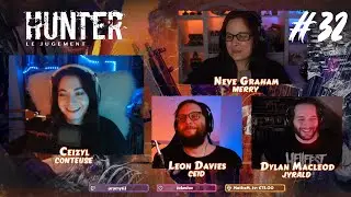 Hunter le Jugement  @akaMerry_   @jyrald  & Ceid &eacute;pisode 32