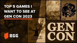 My Most Anticipated Games at Gen Con 2023