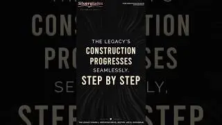 The Legacy (Phase I) | Construction Update | Silverglades | The Address Maker