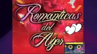 VIEJITAS PERO BONITAS / ROMANTICAS DEL AYER / 1HORA