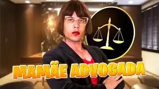 SE MINHA M&Atilde;E FOSSE ADVOGADA