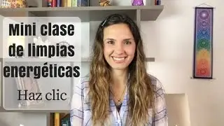 Haz una limpia energética | Mini clase
