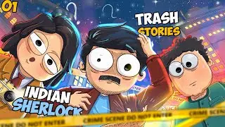 Trash Stories| Indian Sherlock | EP 01