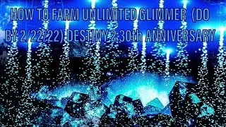 HOW TO FARM UNLIMITED GLIMMER!! *DO THIS METHOD BY 2/22* | Destiny 2 30th Anniversary Guide