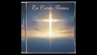 “En Cristo Firmes” (Inspirado por Efesios 1:3-4)
