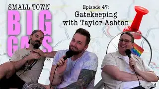 Gatekeeping (with Taylor Ashton) | STBG Episode 47