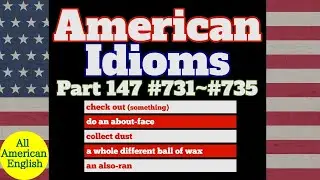 AMERICAN IDIOMS | LESSON PART 147 | #731 - #735 |  All American English