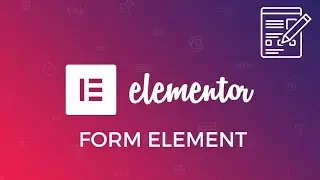 Учебное пособие по Elementor Forms — как использовать виджет Elementor Form