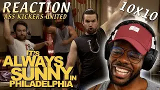 Its Always Sunny 10x10 REACTION Ass Kickers United