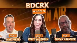 How Women Are Redefining the BDC Game &mdash; Lessons from Kelly Vanburen | BDCRX Episode 10